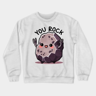 You Rock Crewneck Sweatshirt